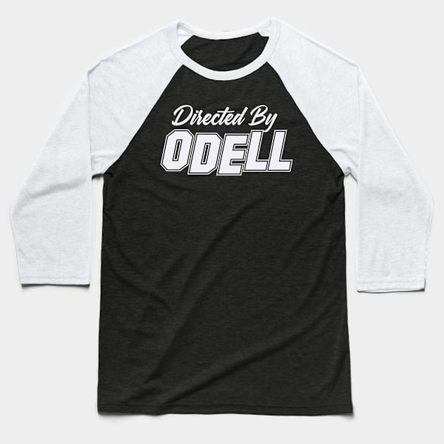 Directed By ODELL, ODELL NAME Baseball T-Shirt by Judyznkp Creative